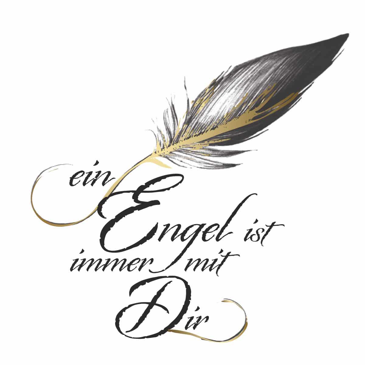 Motiv mit Text "ein Engel ist immer mit Dir" mit schwarzer Feder